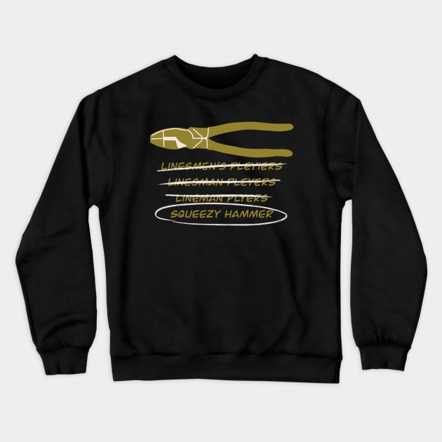 Electrician Humor Funny Squuezy Hammer Crewneck Sweatshirt by The Trades Store